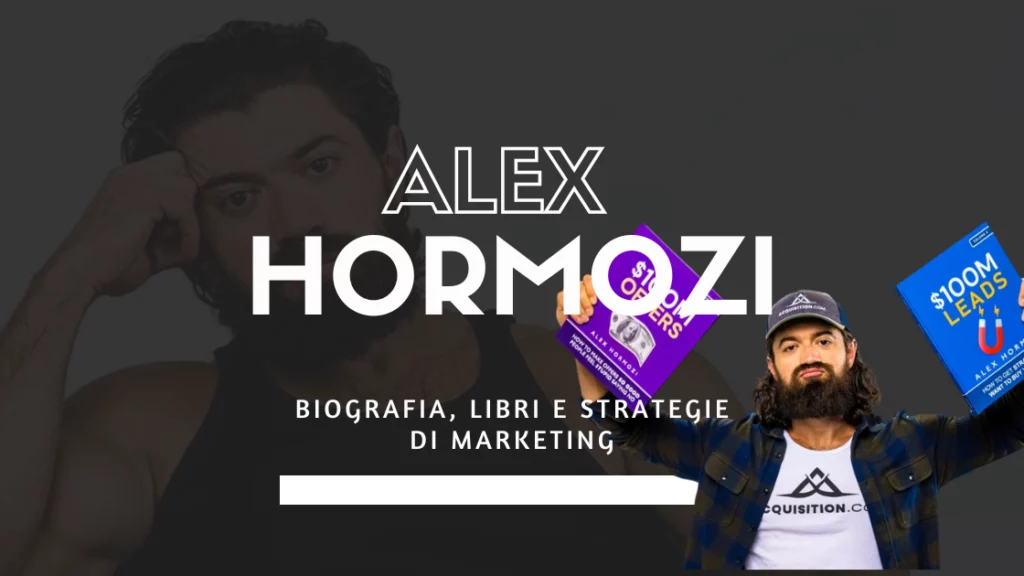 Alex Hormozi biografia, libri e strategie di marketing