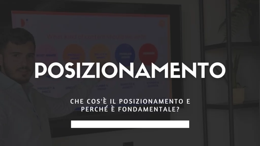 Che cos'è il posizionamento e perché è fondamentale