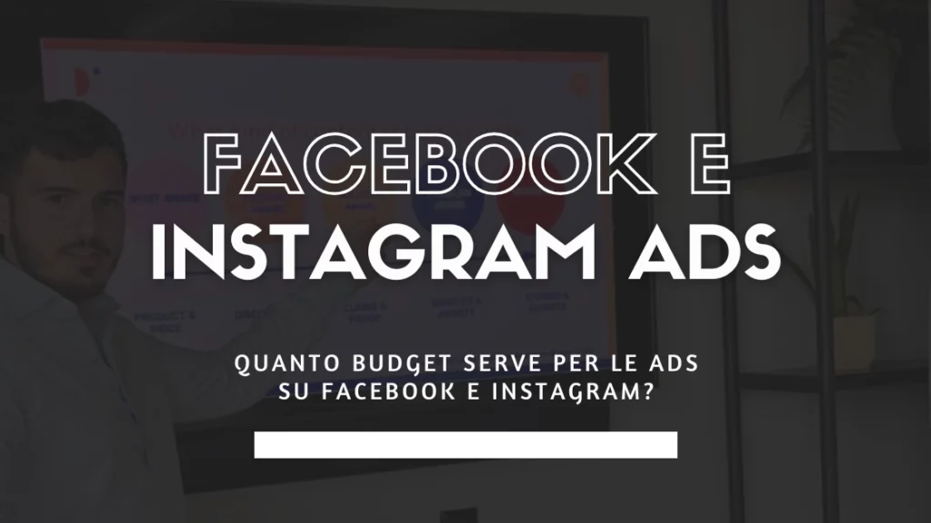 Quanto budget serve per le ads su Facebook e Instagram?