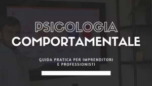 psicologia comportamentale guida per imprenditori