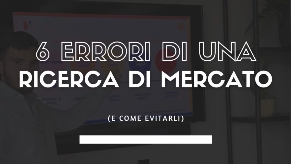 6 errori di una ricerca di mercato