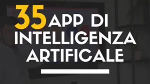 35 App di Intelligenza Artificiale che stanno rivoluzionando Marketing e Business