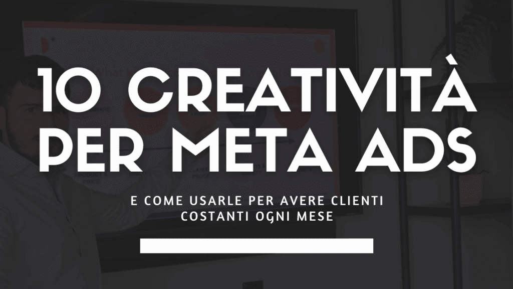 10 creatività per Meta Ads