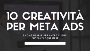 10 creatività per Meta Ads