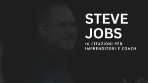 10 Citazioni di Steve Jobs per imprenditori e coach online