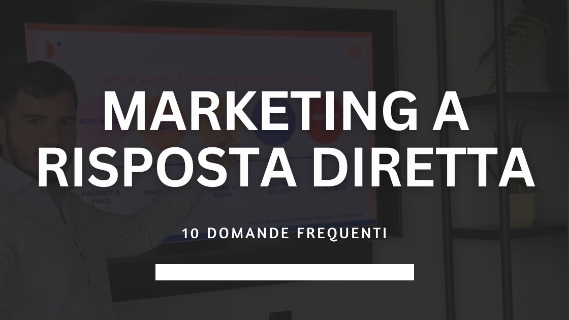Rispondo alle 10 domande frequenti sul Marketing a Risposta Diretta