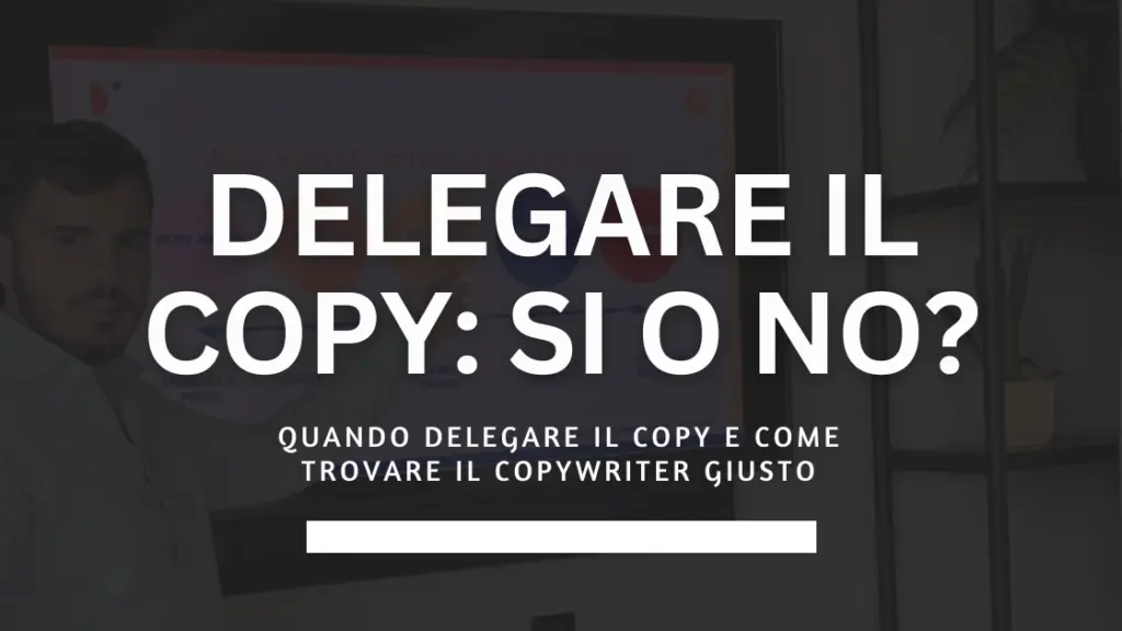 Delegare il copy o scriverlo da soli