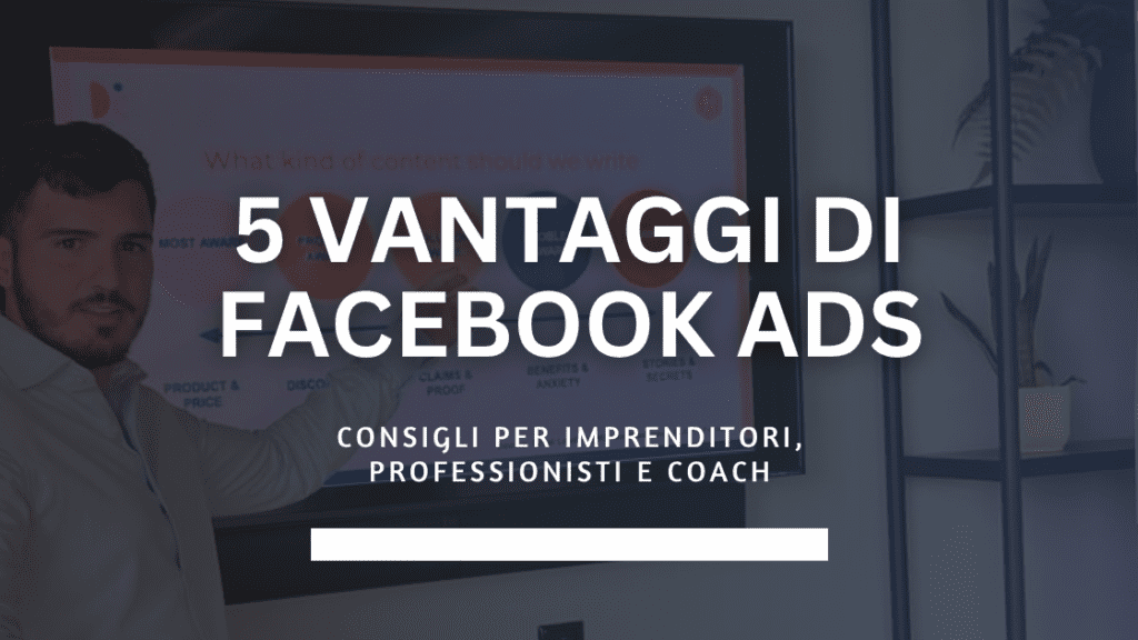 5 vantaggi delle Facebook Ads per il tuo business