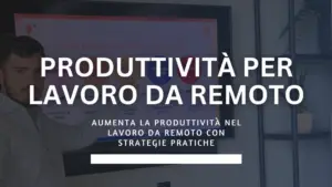 produttività per lavoro da remoto