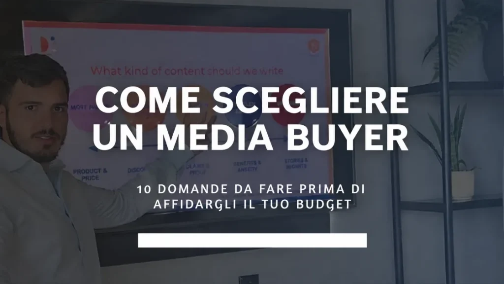 Come scegliere un media buyer: 10 domande da fare prima di affidargli il tuo budget