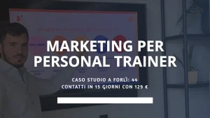 Marketing per personal trainer: 44 contatti in 15 giorni con 129 € (caso studio a Forlì)