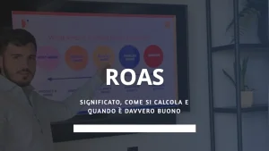 ROAS: significato, come si calcola e quando è davvero buono